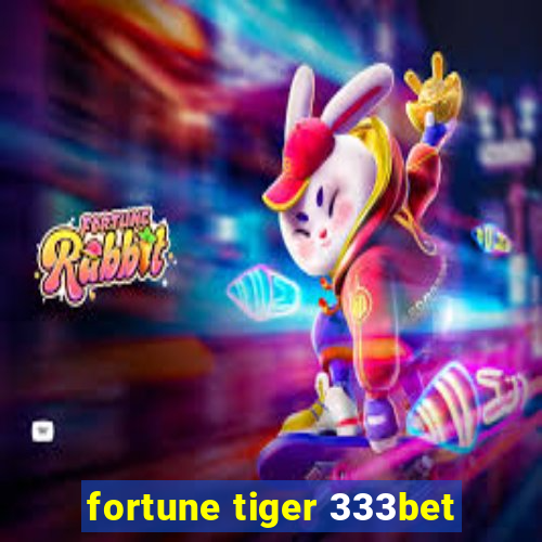 fortune tiger 333bet